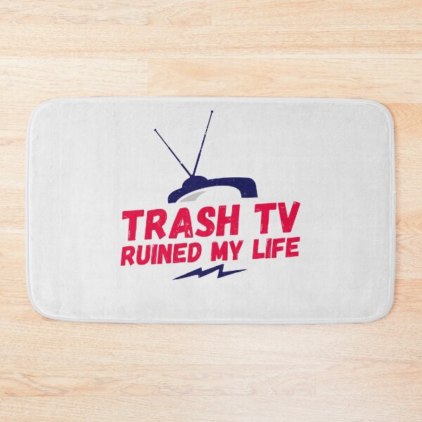 Item preview, Trash TV ruined my life, Trash TV, my life, funny gift, funny saying designed and sold by rattob.