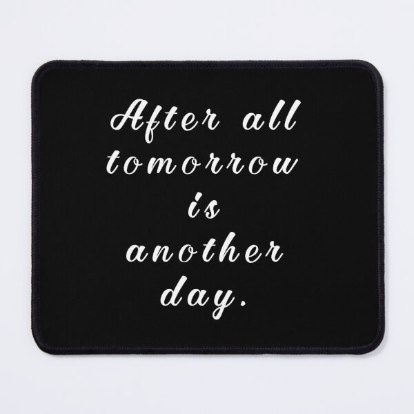 Item preview, After all tomorrow is another day. designed and sold by Umiska.