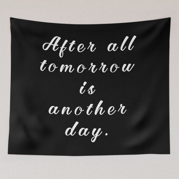 Item preview, After all tomorrow is another day. designed and sold by Umiska.