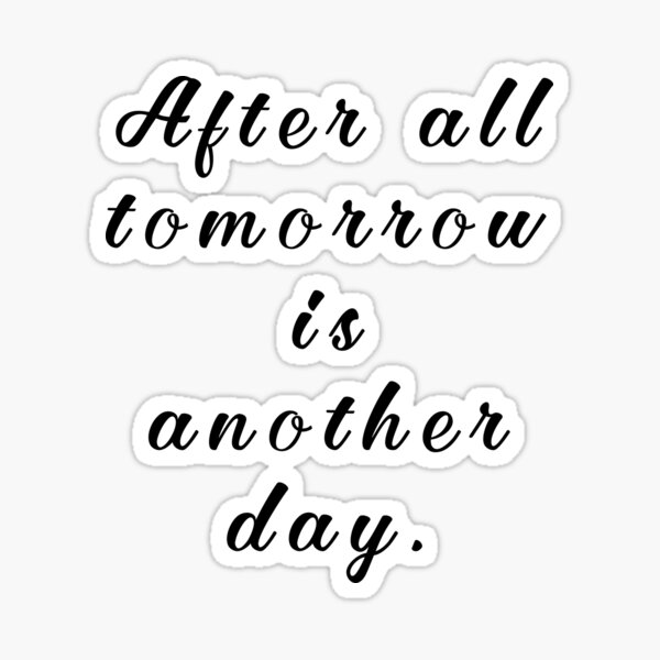 Item preview, After all tomorrow is another day. designed and sold by Umiska.