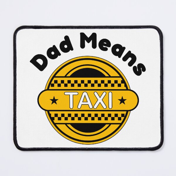 Item preview, Dad Means Taxi  designed and sold by Cora Gregory.