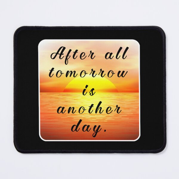 Item preview, After all tomorrow is another day. designed and sold by Umiska.