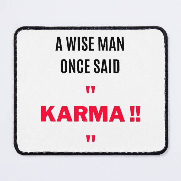 Artikelvorschau, Ein weiser Mann sagte einmal: "KARMA" (2) entworfen und verkauft von F1TwoTee.
