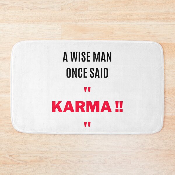 Item preview, A Wise Man Once Said, "KARMA" (2) designed and sold by F1TwoTee.