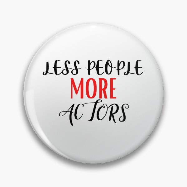 Item preview, Less People More Actors , Funny Actors Sayings designed and sold by Every Pet  Shirts.