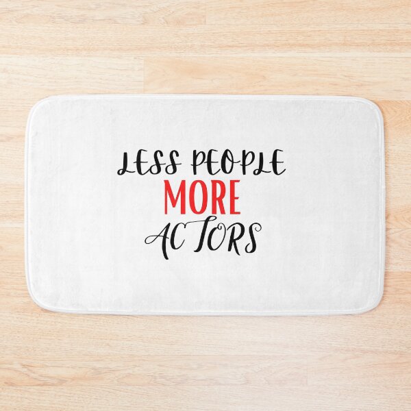 Item preview, Less People More Actors , Funny Actors Sayings designed and sold by Every Pet  Shirts.