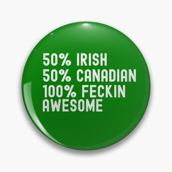 Item preview, 50% Irish 50% Canadian 100% Feckin Awesome designed and sold by Fecking-Merch.