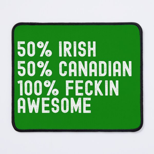 Item preview, 50% Irish 50% Canadian 100% Feckin Awesome designed and sold by Fecking-Merch.
