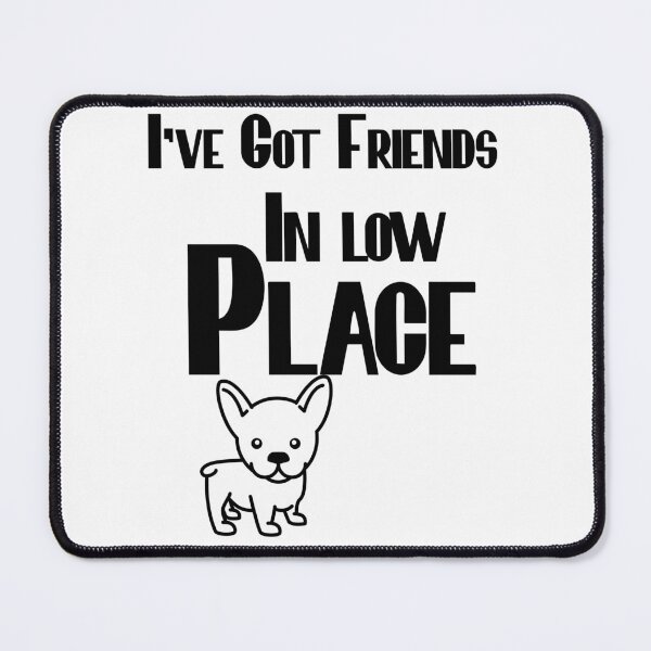 Item preview, funny gift idea I've Got Friends In Low Place corgi dog lovers quotes  designed and sold by KHELISTORE.