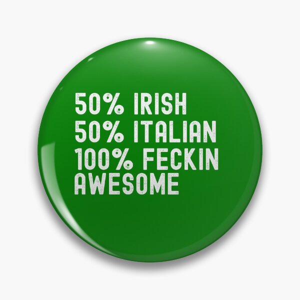 Item preview, 50% Irish 50% Italian 100% Feckin Awesome designed and sold by Fecking-Merch.