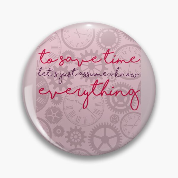 Item preview, To Save Time Let's Assume I Know Everything designed and sold by ErmessThiings.