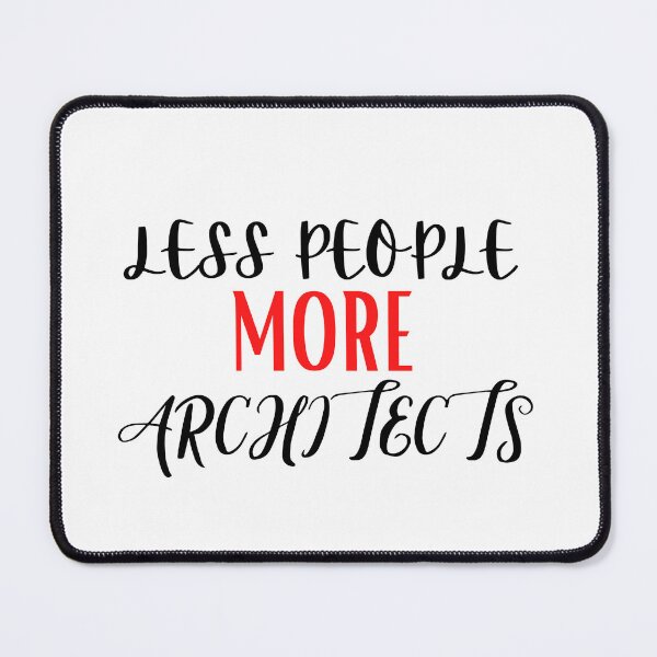 Item preview,  Less People More Architects, Funny Architects Sayings designed and sold by Every Pet  Shirts.