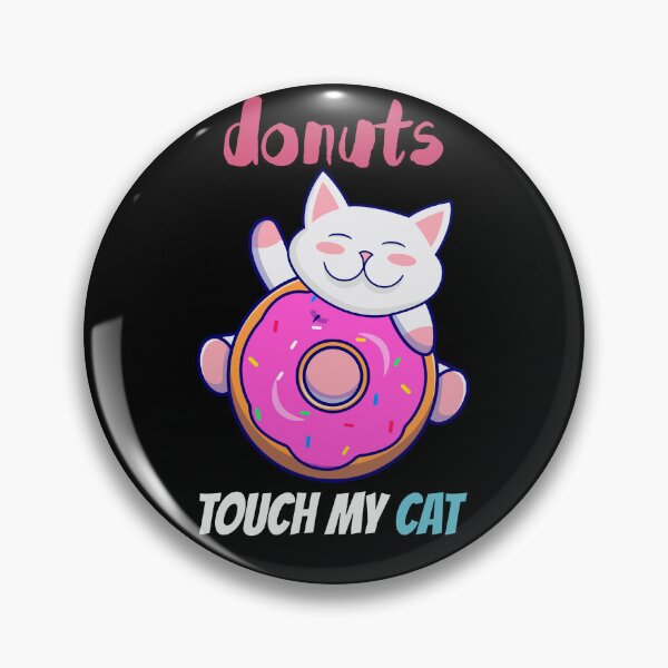 Item preview, Donut Touch My Cat designed and sold by storefoxmix.