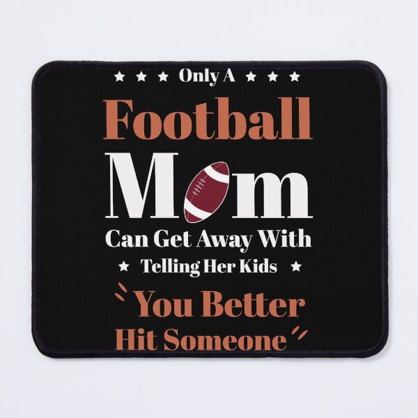 Item preview, Only a Football Mom Funny Football lover quotes designed and sold by Quotes ⭐⭐⭐⭐⭐.