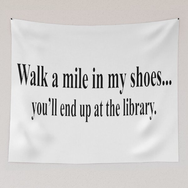 Item preview, Walk a mile in my shoes... you'll nd up at the library - for literary lovers  designed and sold by TeesLina.