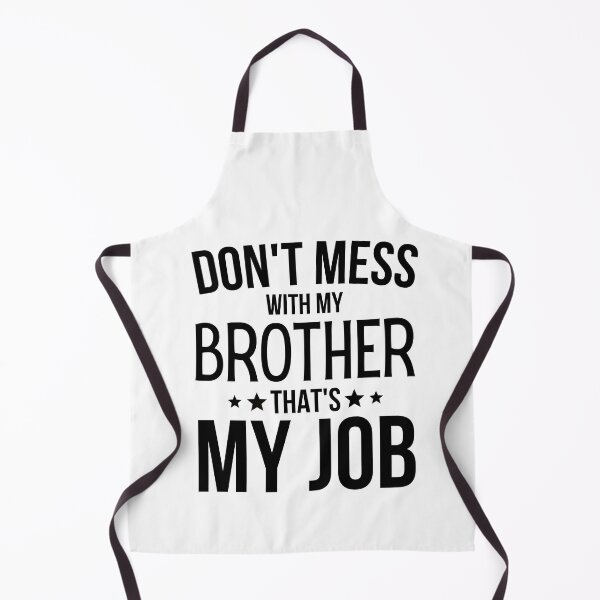 Item preview, Dont Mess With My Brother Thats My Job designed and sold by WALID65.