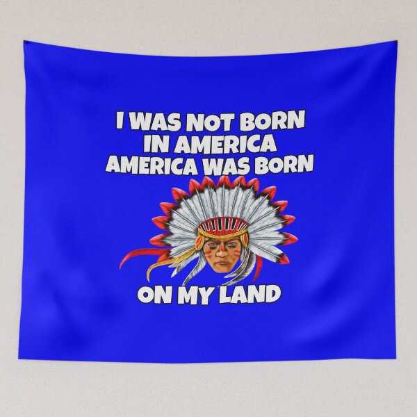 Item preview, Native American Indian Pride I Was Not Born In America  designed and sold by fantasticdesign.