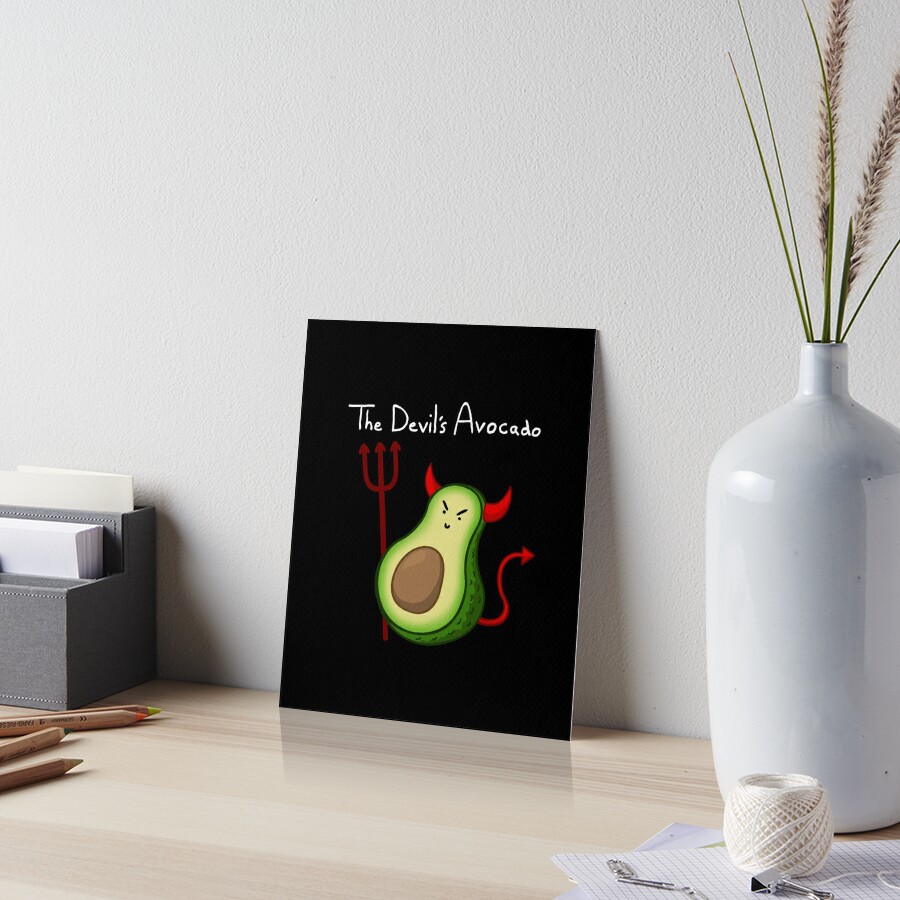 The Devils Avocado Art Board Print For Sale By Ktechnicolour Redbubble 9671