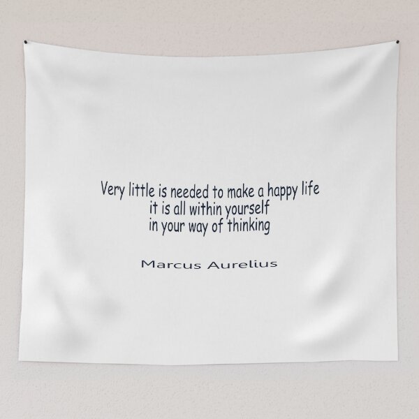 Item preview, “Very little is needed to make a happy life; it is all within yourself, in your way of thinking.” – Marcus Aurelius designed and sold by LovePhilosophy.