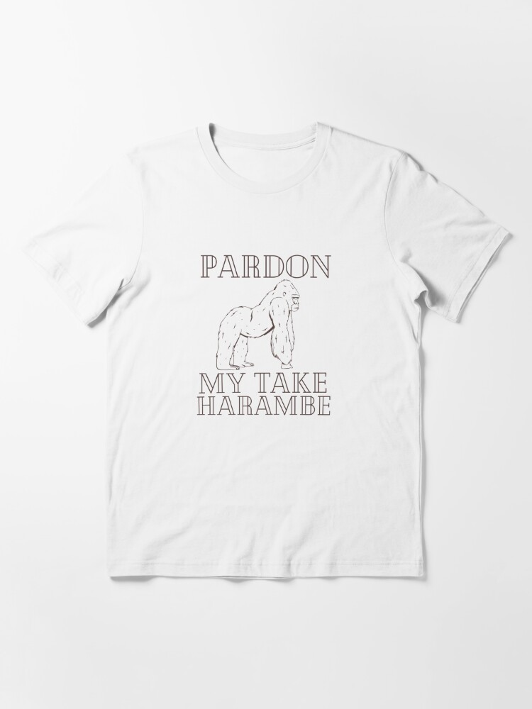 Rip Harambe Pardon My Take Shirt