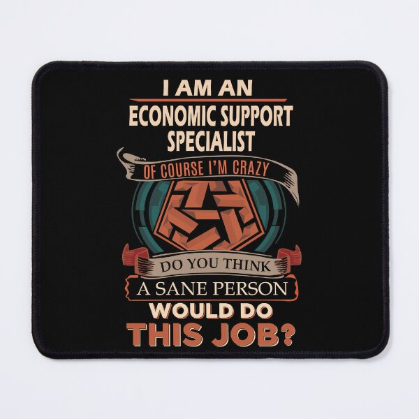Item preview, Economic Support Specialist T Shirt - Sane Person Job Gift Item Tee designed and sold by vonnie38uo.