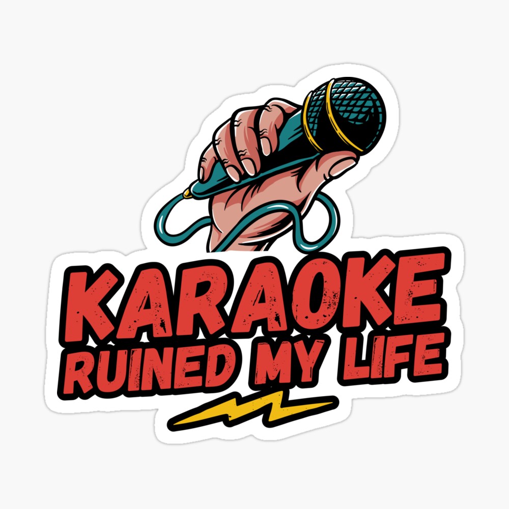 Karaoke ruined my life, karaoke, my life, funny gift, funny saying, karaoke