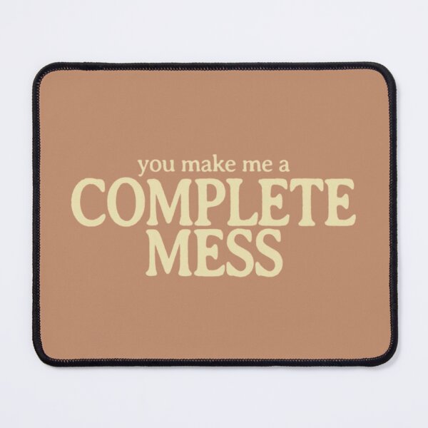 Item preview, you make me a complete mess designed and sold by Carmens-World.