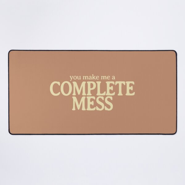 Item preview, you make me a complete mess designed and sold by Carmens-World.