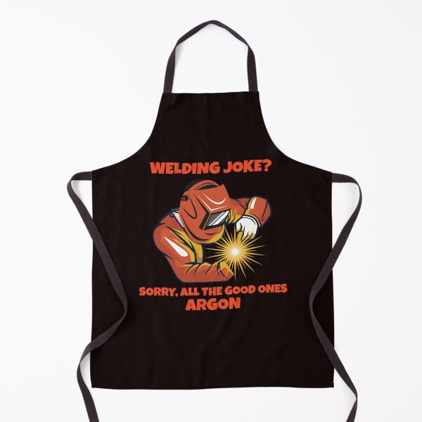 Item preview, Welder Occupation Welding Joke? Sorry, All the Good Ones Argon designed and sold by fantasticdesign.