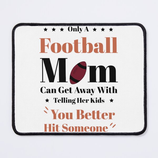 Item preview, Copy of Only a Football Mom Funny Football lover quotes designed and sold by Quotes ⭐⭐⭐⭐⭐.