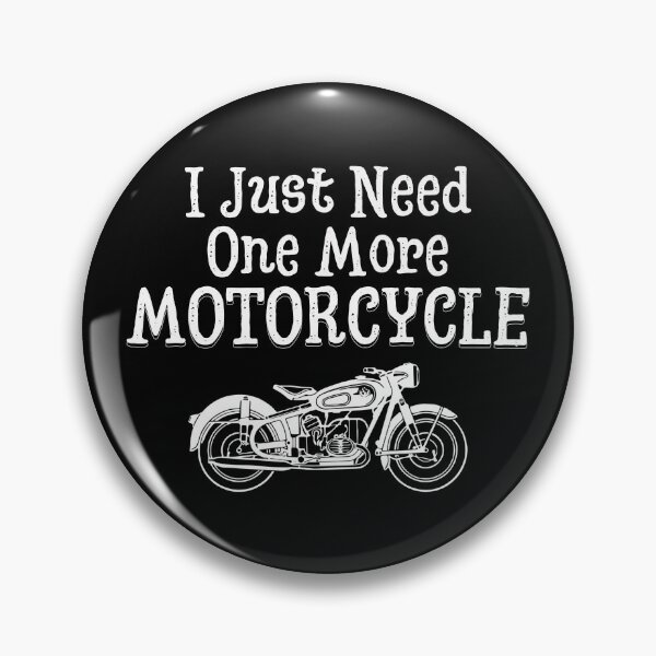 Item preview, I Just Need One More Motorcycle | Scooter | Motorbike | Designs by derickquince designed and sold by DerickQuince.