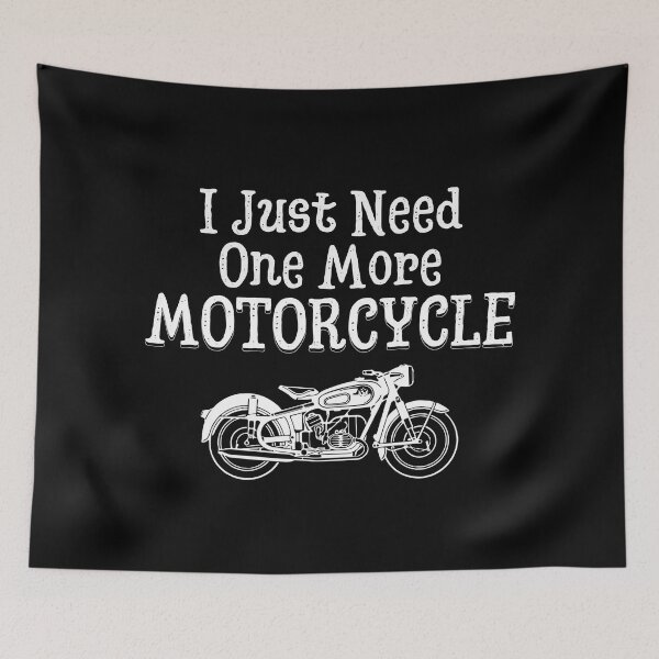 Item preview, I Just Need One More Motorcycle | Scooter | Motorbike | Designs by derickquince designed and sold by DerickQuince.