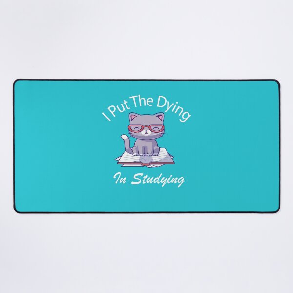 Item preview, I put the dying in studying: lovers cat, Funny Cat Shirt, Funny Women designed and sold by AbdessalamBHM.