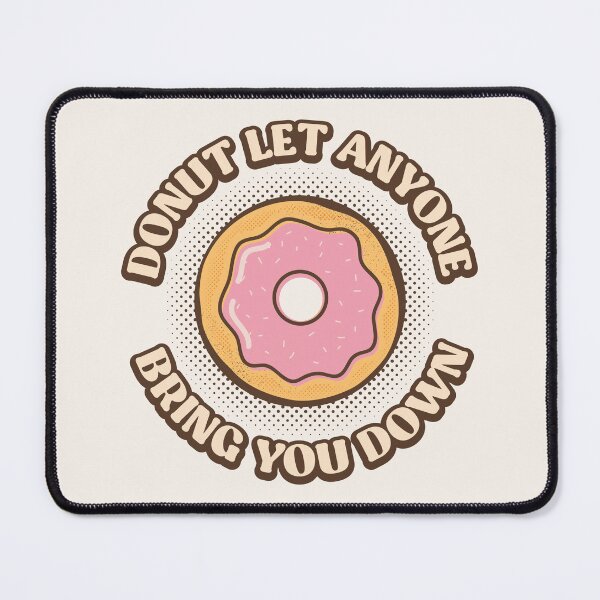 Item preview, Donut Let Anyone Bring You Down designed and sold by retrippy.
