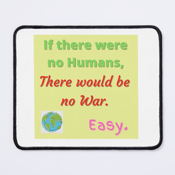 Item preview, No Humans, No War designed and sold by Wyzewyrds.