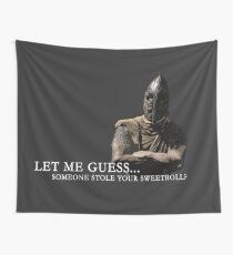 Let Me Guess... Someone Stole Your Sweetroll? Wall Tapestry