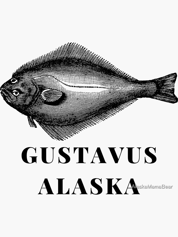 "Gustavus Alaska Home of the Halibut" Sticker for Sale by