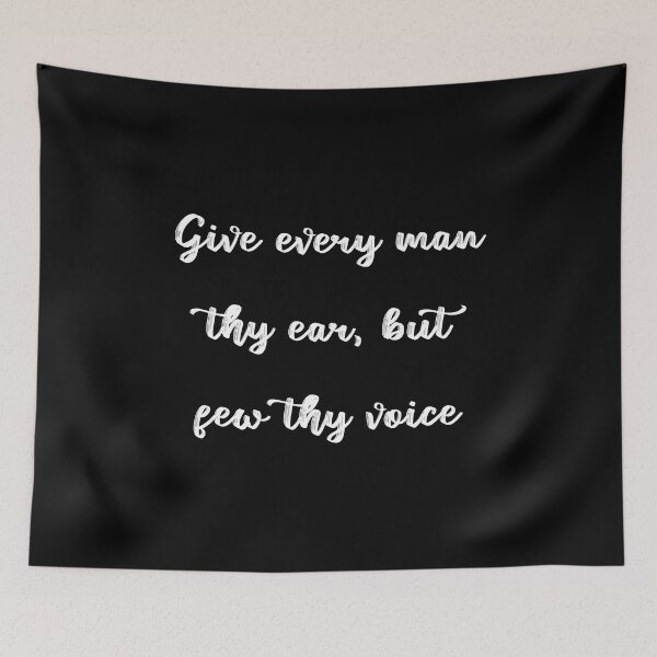 Item preview, Give every man thy ear, but few thy voice. Shakespeare Quote From Hamlet designed and sold by violet-hope.