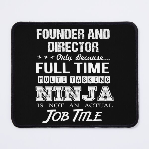 Item preview, Founder And Director T Shirt - Ninja Job Gift Item Tee designed and sold by ritterdick.