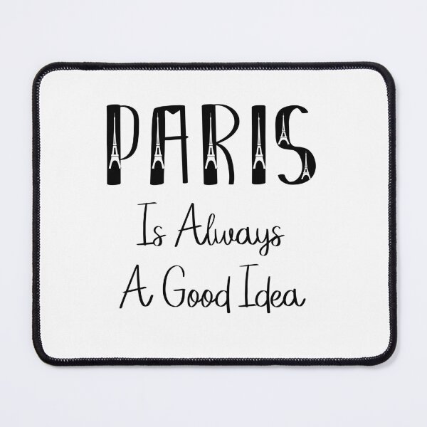 Item preview, Paris Is Always A Good Idea designed and sold by JLCableStudio.