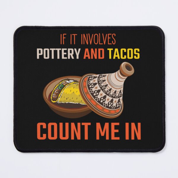 Item preview, Pottery And Taco Lover Ceramics Artist designed and sold by ClamenTaon.