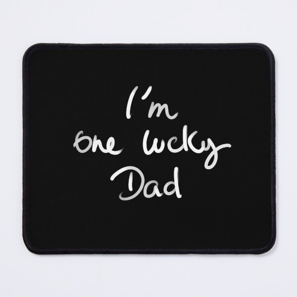 Item preview, I'm one lucky dad, designed and sold by InmyOwnwords.