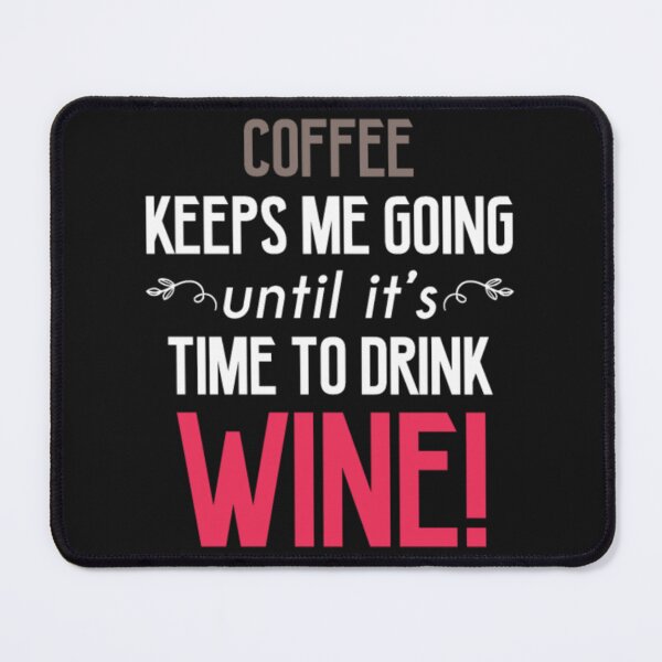 Item preview, Wine Drinking Coffee Lover Coworker designed and sold by ClamenTaon.