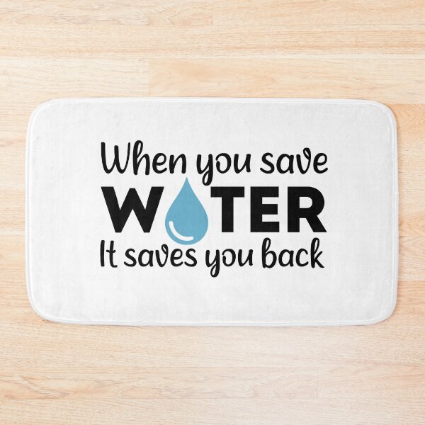 Item preview,  Earth Day 2022 Quote: When You Save Water It Saves You Back designed and sold by AMINE  ★★★★★.