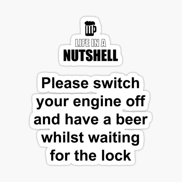 Life in a Nutshell - Switch Off Engine and Have a Beer Sticker