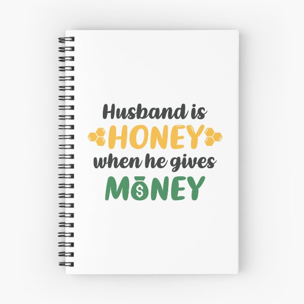 Item preview, Husband is Honey When He Gives Money (Colors) designed and sold by FilipeFerreira.