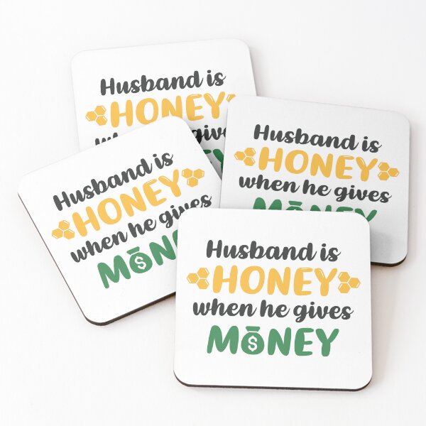Item preview, Husband is Honey When He Gives Money (Colors) designed and sold by FilipeFerreira.