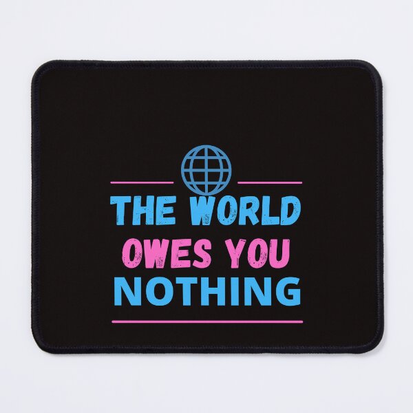 Item preview, The World Owes You Nothing : Short Quote T-shirt essentiel designed and sold by youssef lanibi.