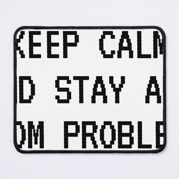 Item preview, keep calm and stay away from problems designed and sold by MooddyyShop.