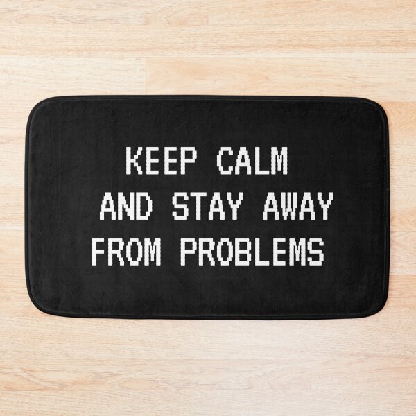 Item preview, keep calm and stay away from problems black designed and sold by MooddyyShop.